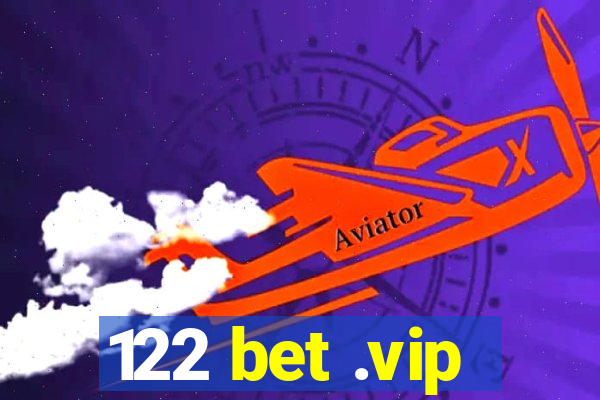 122 bet .vip